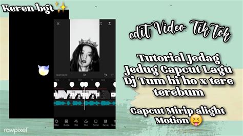 Tutorial Jedag Jedug Capcut Lagu Dj Tum Hi Ho X Tere Terebum Youtube