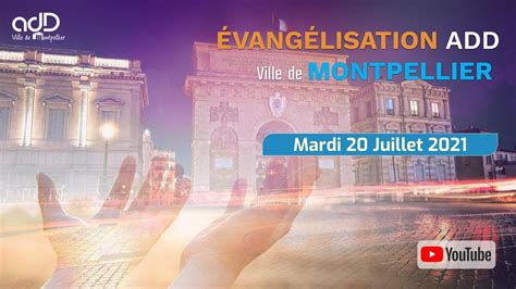 Évangélisation Du 20 Juillet 2021 Add Ville De Montpellier Youtube