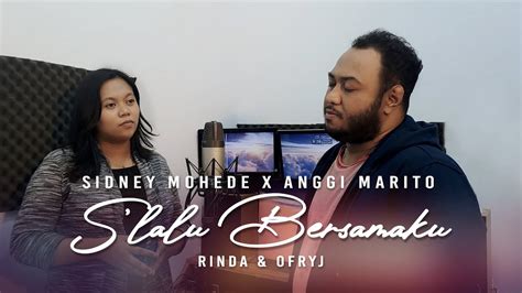 Sidney Mohede X Anggi Marito Slalu Bersamaku COVER BY RINDA