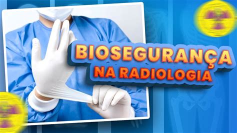 Bioseguran A Na Radiologia Radiologando Youtube