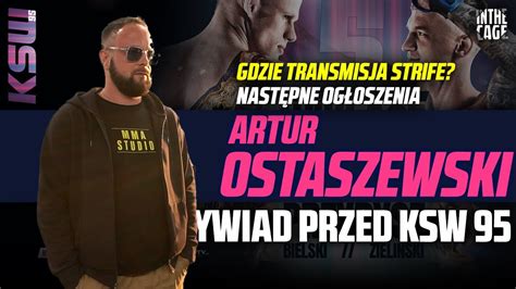 Artur Ostaszewski Walki jego zawodników Gdzie transmisja Strife