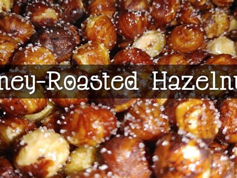 Honey Roasted Hazelnuts Recipe