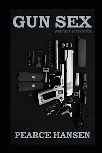 Gun Sex Hansen Pearce 9781658757157 Abebooks