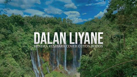 Dalan Liyane Hendra Kumbara Guyonwaton Cover Video Lyric Youtube