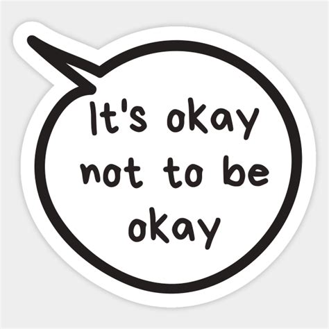 It S Okay Not To Be Okay Mental Health Sticker Teepublic