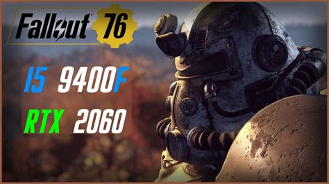 Fallout 76 Ultra Settings I5 9400f Rtx 2060 16gb Youtube