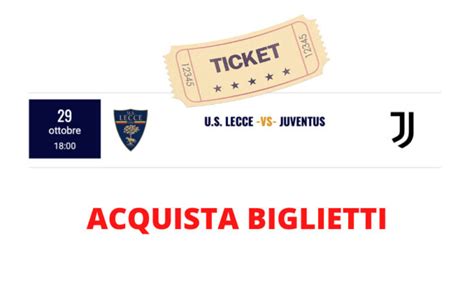 Biglietti Lecce Juve Gir