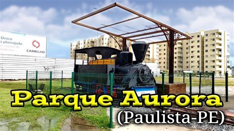 Parque Aurora Paulista Pe Youtube