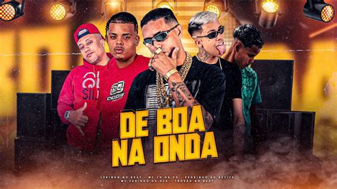 De Boa Na Onda Mc Ch Da Zo Mc Pedrinho Do Recife Lekinho No Beat Mc