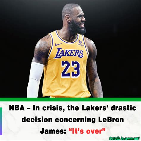 Nba In Crisis The Lakers Drastic Decision Concerning Lebron James