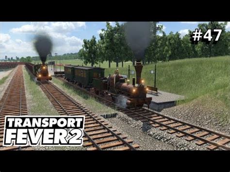 Transport Fever 2 S02 E47 Economic I Very Hard The RE 01 Continues To