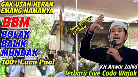 Pengajian Full Lucu KH Anwar Zahid Terbaru 2022 Di Codo Wajak Malang