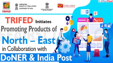 TRIFED to Promote Products of North–East in collaboration with DoNER & India Post