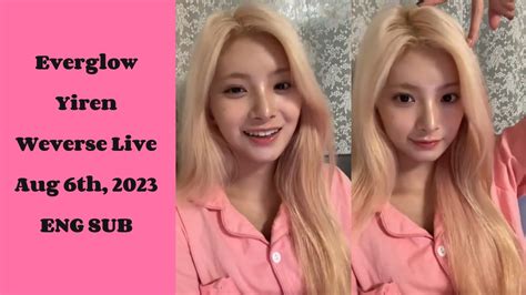 ENG CC Everglow Yiren 20230806 Weverse Live YouTube