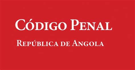 REFORMA DO CÓDIGO PENAL ANGOLANO JUKULOMESSO