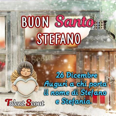 Auguri A Chi Porta Il Nome Di Stefano E Stefania Buon Santo Stefano