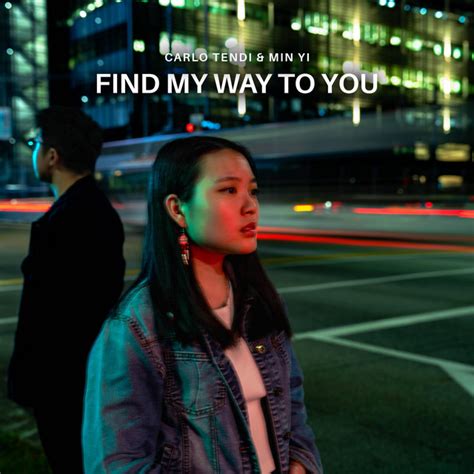 Find My Way To You Song And Lyrics By Carlo Tendi Min Yi Spotify