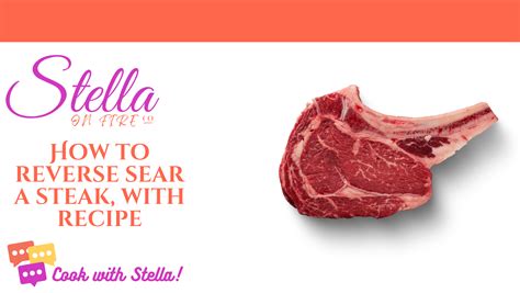 Learn To Reverse Sear Steak A Cooking Guide With Easy Recipe Stella