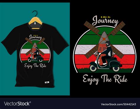 Life Is Journey Enjoy The Ride T Shirt Design Vector Image