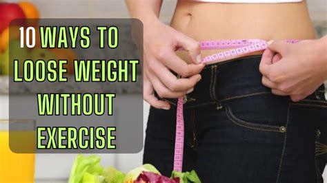 10 Ways To Loose Weight Without Exercise Healthhomecareandfitness