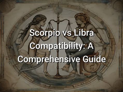 Scorpio Vs Libra Compatibility A Comprehensive Guide Symbol Genie