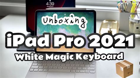 Unboxing New Ipad Pro 2021 And Stunning White Magic Keyboard 11 Inch M1