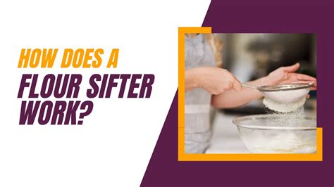 How Does A Flour Sifter Work 6 Superb Tips To Use This Kitchen Tool