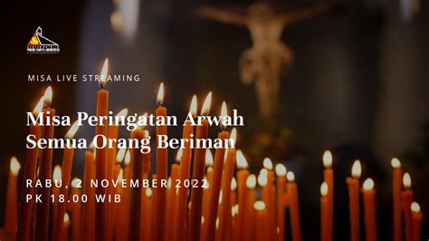 Misa Peringatan Arwah Semua Orang Beriman 18 00 Rabu 2 November 2022