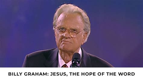 Jesus The Hope Of The World Billy Graham Classic Sermon Youtube