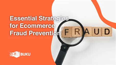 Essential Strategies For E Commerce Fraud Prevention