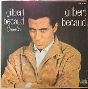 Gilbert B Caud Chante Gilbert B Caud Lbum De Gilbert Becaud Letras