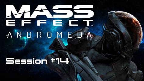 Mass Effect Andromeda Normal Insanity Live Session Youtube