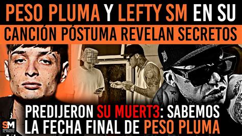 La Canci N P Stuma De Peso Pluma Y Lefty Sm Que Predijo Su Muerte Y