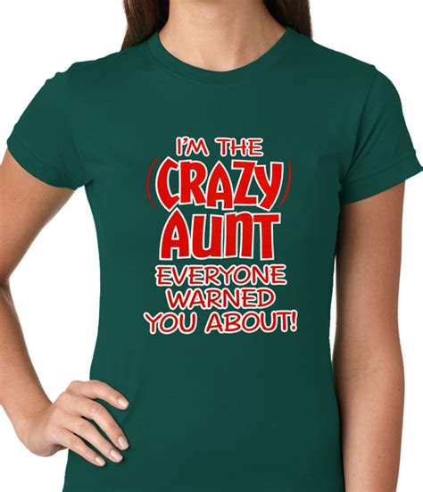 Im The Crazy Aunt Everyone Warned You About Ladies T Shirt Bewild