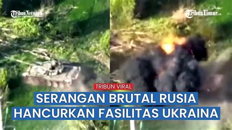 Barbarnya Serangan Rudal Rusia Hantam Benteng Hingga Tank Ukraina Youtube