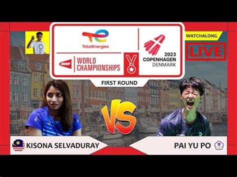 KISONA SELVADURAY vs PAI YU PO LIVE BWC Denmark 2023 世锦赛 1st Rd