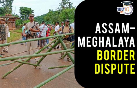 Assam Meghalaya Border Disputes