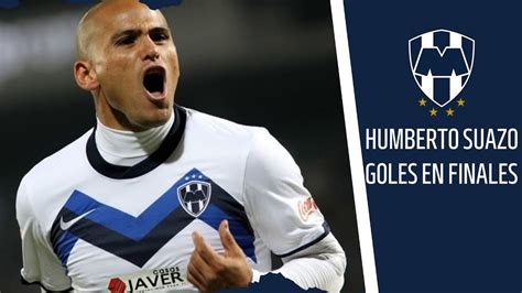 GOLES EN FINALES DE HUMBERTO CHUPETE SUAZO CON RAYADOS YouTube