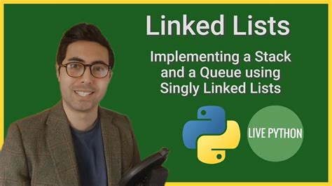 Implementing A Stack And A Queue With A Singly Linked List In Python