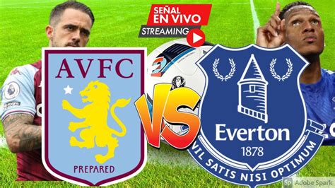 Aston Villa Vs Everton En Vivo Premier League Fecha Aston Villa Vs