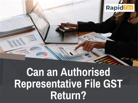 Can An Authorized Representative File Gst Return