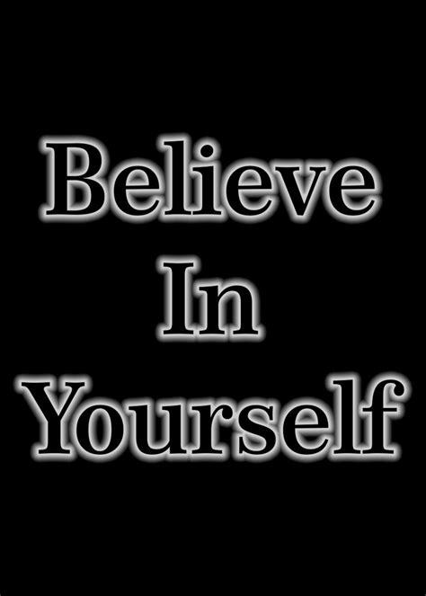 Believe In Yourself Poster Picture Metal Print Paint By B And W Arts