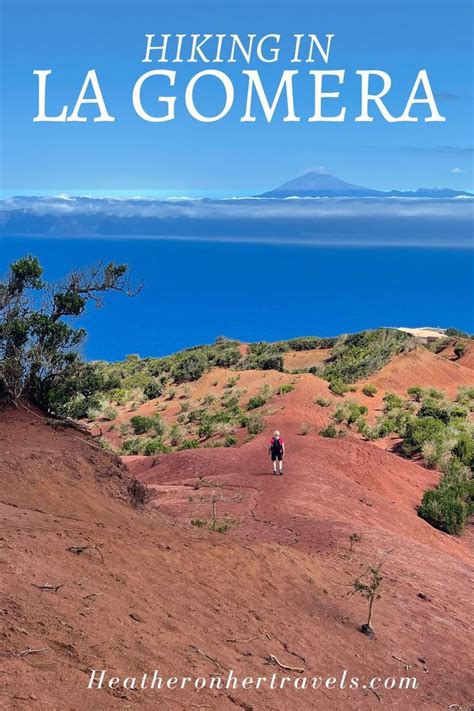 Hiking In La Gomera A 7 Day Itinerary La Gomera Spain Travel Guide