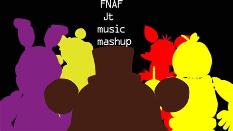 Fnaf Jt Music Mashup By Hunter The Sith Youtube