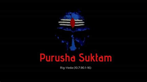 Purusha Suktam Explains The Nature of Purusha or Cosmic Being