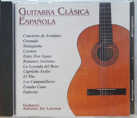 Antonio De Lucena Guitarra Clasica Espanola 2001 CD Discogs