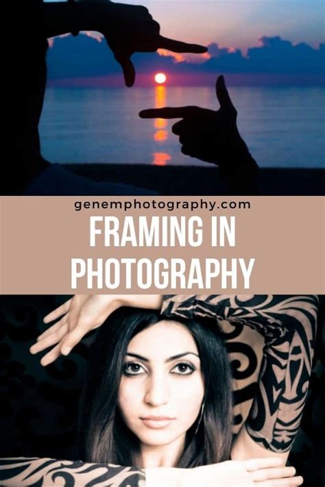 Framing in Photography: Simple Tips To Frame the Subject - Genem ...