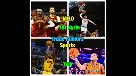 Carmelo Anthony Traded To Cavs For Kyrie Lrving Trade Rumors Youtube