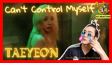 THAI REACTION TAEYEON 태연 Can t Control Myself MV KC REAC YouTube