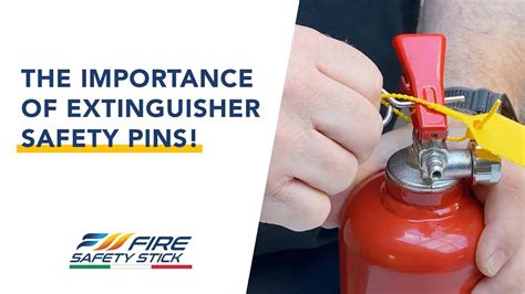 The Importance Of Safety Pins For Fire Extinguishers What To Look Out